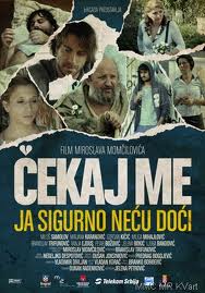 Cekaj me,ja sigurno necu doci ( 2009 )